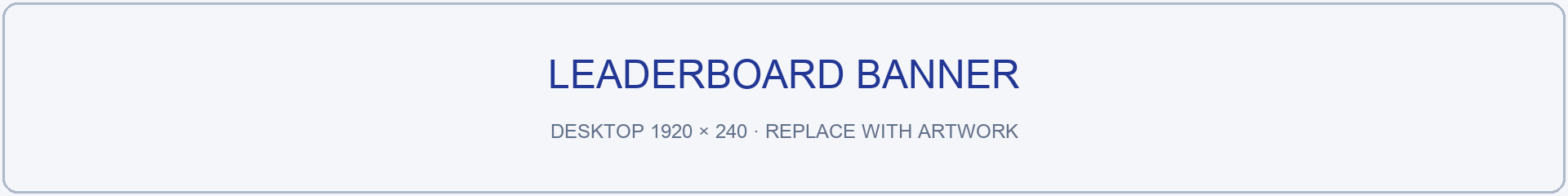 Leaderboard — Desktop 1920 x 240